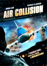 Смотреть фильм Воздушное столкновение / Air Collision [2012] онлайн смотреть онлайн в HD 720p